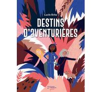 Destins d'aventurières - Lucile Birba - Du Tresor Eds - cartonné - Document jeunesse