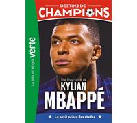 Destins de champions 01 (NED) - Une biographie de Kylian Mbappé - Luca Caioli - Bb Rose Verte - Poche - Roman cadet