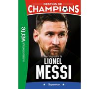 Destins de champions 03 - Une biographie de Lionel Messi - Luca Caioli - Bb Rose Verte - Poche - Roman cadet