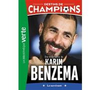Destins de champions 04 - Une biographie de Karim Benzema Luca Caioli (Auteur), Cyril Collot (Auteur)
