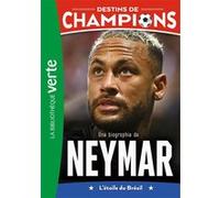 Destins de champions 06 - Une biographie de Neymar Luca Caioli (Auteur)