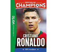 Destins de champions 07 (NED) - Une biographie de Cristiano Ronaldo - Luca Caioli - Bb Rose Verte - Poche - Roman cadet
