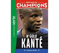Destins de champions 22 - Une biographie de N'Golo Kanté - Luca Caioli - Bb Rose Verte - Poche - Roman cadet