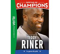 Destins de champions Tome 13 : Une biographie de Teddy Riner