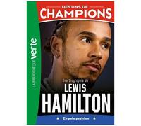 Destins De Champions - Tome 27 - Une Biographie De Lewis Hamilton - En Pole Position