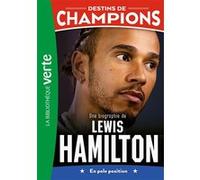 Destins de champions, Tome 27 - Une biographie de Lewis Hamilton Jean-Louis Moncet (Auteur), Alain Pernot (Auteur)