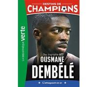 Destins de champions, Tome 28 - Une biographie d'Ousmane Dembélé Luca Caioli (Auteur), Cyril Collot (Auteur)