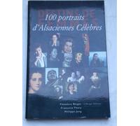 Destins De Femmes : 100 Portraits D'alsaciennes Célèbres