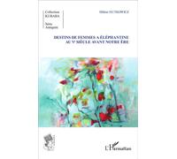 Destins de femmes à Eléphantine au Vè siècle avant notre ère - Hélène Nutkowicz - L'harmattan - broché - Essai