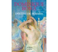 Destins de femmes - Dominique Bona - Bouquins Editions - broché - Essai