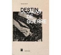 Destins/Dessins De Guerre