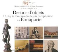 Destins D'objets - 12 Objets Témoins Du Destin Exceptionnel Des Bonaparte