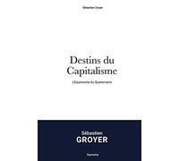 Destins du Capitalisme: L'Equinomie du Quaternaire
