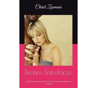 Destins Entrelacés: Quand Les Liens Du Destin Se Tissent, L'amour Et L'amitié Se Croisent
