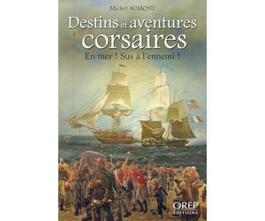 Destins et aventures corsaires: En mer ! Sus à l'ennemi !