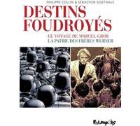 Destins foudroyés : Le Voyage de Marcel Grob, La Patrie des frères Werner – Futuropolis