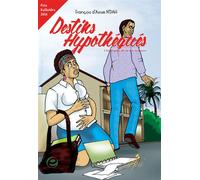Destins Hypothéqués Chroniques de la vie scolaire - François d'Assise N'Dah - Cercle Media - broché - Roman adolescent
