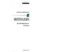 Destins juifs De la révolution française à Carpentras - Pierre Birnbaum - Calmann-Levy - broché - Livre