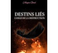 Destins Liés - L'ange De La Destruction