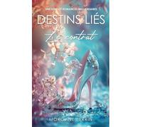 Destins Liés - Le contrat (série de romances milliardaires)