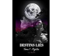 DESTINS LIÉS: Tome 1 - Rejetée
