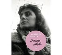 Destins piégés Goliarda Sapienza (Auteur), Nathalie Castagné (Traduction)