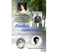 Destins rethélois: Hortense Mancini, Louis Jouvet, Marie Feuillet, Georges Maldague