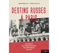 Destins Russes À Paris - Un Siècle Au Conservatoire Rachmaninoff (1924-2024)