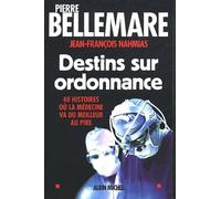 Destins sur ordonnance : 40 histoires où la médecine passe du meilleur au pire