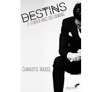 Destins: Tome 2, Flirter avec ses démons