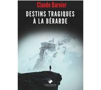 Destins tragiques à la Bérarde Claude Barnier (Auteur)