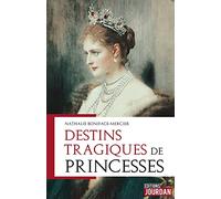 Destins tragiques de princesses
