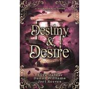 Destiny and Desire - Aliya DalRae - Danni Williams - ebook (ePub) - Livre