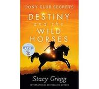 Destiny and the Wild Horses by Stacy Gregg Paperback Book Gregg, Stacy (Auteur)