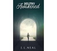 Destiny Awakened: When Faith Meets God's Miracles: When Faith Meets God's Miracles Paperback Book By Joshua L. Neal