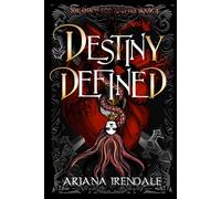 Destiny Defined: A Dark Academia Romantasy with Spice