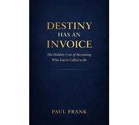 Destiny Has an Invoice - Paul Frank - Elation Grace Foundation - ebook (ePub) - Livre