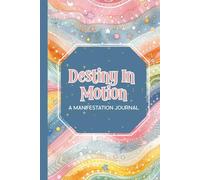 Destiny in Motion: A Manifestation Journal