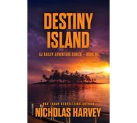Destiny Island: AJ Bailey Adventure Series - Book Eighteen