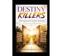 Destiny Killers: The Distractions from Within: A Journey to Becoming