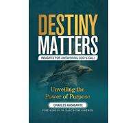 DESTINY MATTERS - ANSWERING GOD'S CALL: INSIGHTS FOR ANSWERING GOD'S CALL