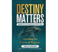 DESTINY MATTERS - ANSWERING GOD'S CALL: INSIGHTS FOR ANSWERING GOD'S CALL