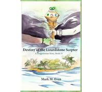 Destiny of the Lizardstone Scepter: A Dragonstone Story, Book IV