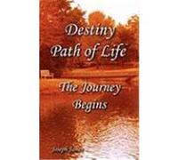 Destiny Path of Life - The Journey Begins Hartmann, Joseph James (Auteur)