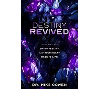 DESTINY REVIVED: The Path to Bring Destiny and Your Heart Back to Life