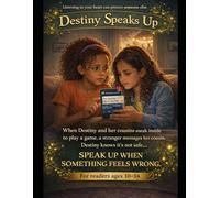 Destiny Speaks Up: Finding the Courage to Speak Up When Something Feels Wrong + Interactive Learning Inside