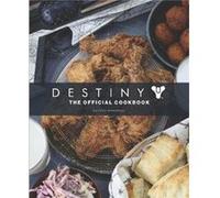 Destiny The Official Cookbook by Victoria Rosenthal Victoria Rosenthal (Auteur)