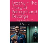 Destiny - The Story of Betrayal and Revenge: (My Faults Part 3)