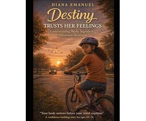 Destiny Trusts Her Feelings: Understanding the Signals That Help Keep You Safe + Interactive Learning Inside