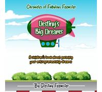 Destiny's Big Dreams: A Children's Book About Pursuing Your Entrepreneurship Dreams